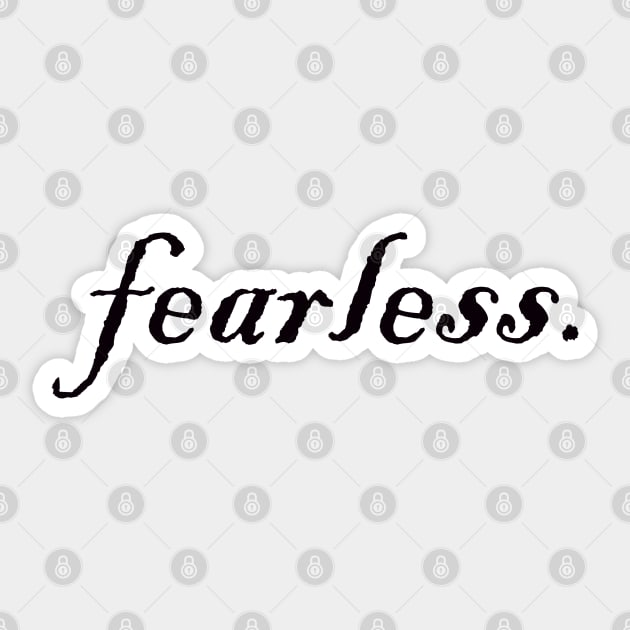 fearless. Sticker by Heartsake